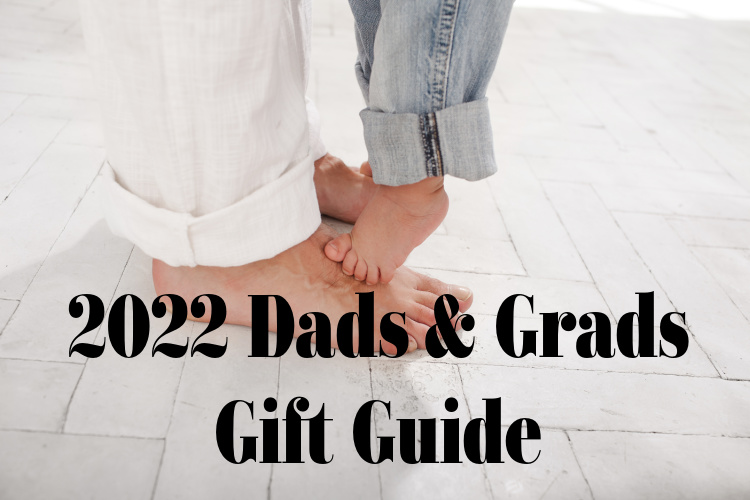 2022 Dads & Grads Gift Guide - 5-9 to 6-30