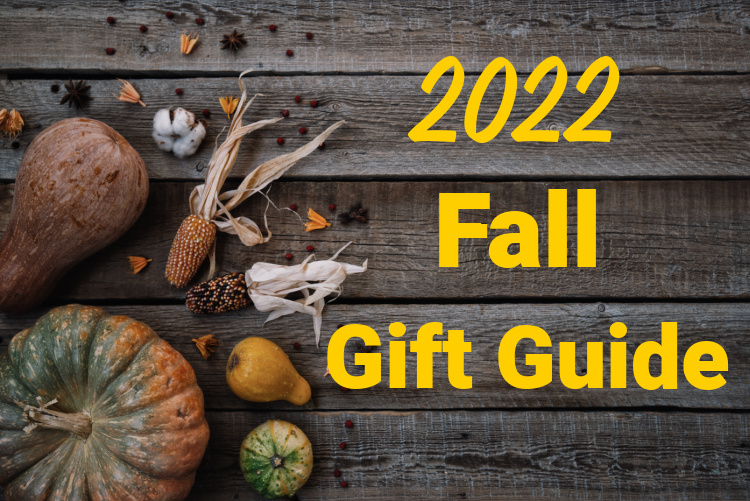 2022 Fall Gift Guide - 9-6 to 10-28