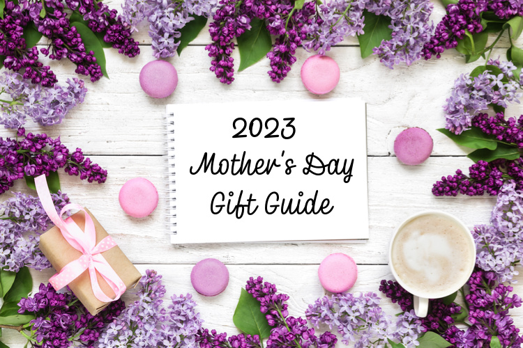 2023 Mother's Day Gift Guide #MySillyLittleGang